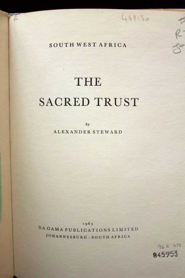 THE SACRED TRUST - SOUTH WEST AFRICA by Alexander Steward