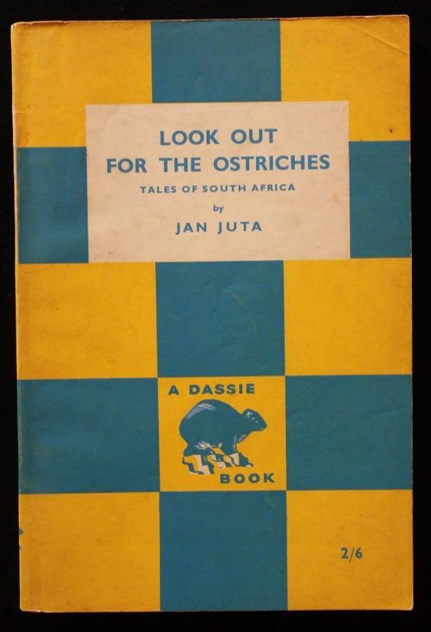 LOOK OUT FOR THE OSTRICHES - TALES OF SOUTH AFRICA - JAN JUTA (DASSIE BOOK)