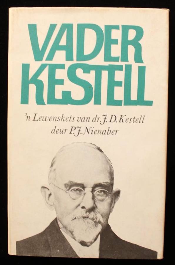 VADER KESTELL - 'N LEWENSKETS VAN DR. J.D. KESTELL - P.J. NIENABER