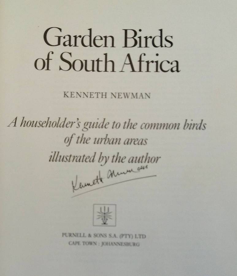 GARDEN BIRDS OF SOUTH AFRICA WITH DUST JACKET-KENNETH NEWMAN-FIRST EDITION 1967-SIGNED BY AUTHOR