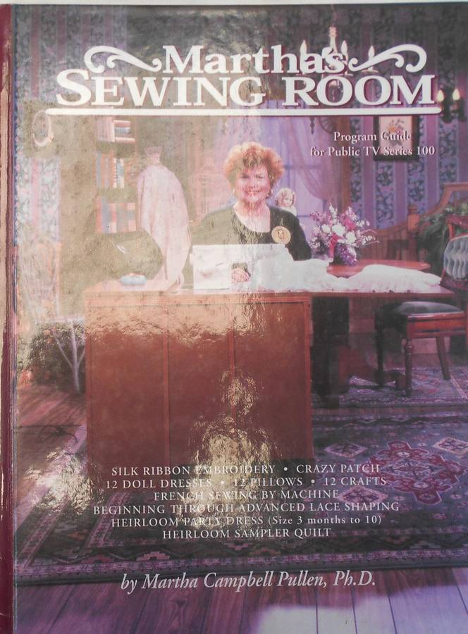 MARTHA'S SEWING ROOM 100-MARTHA CAMPBELL PULLION-262 PAGES HARD COVER-PRINT SIGNED BY AUTHOR