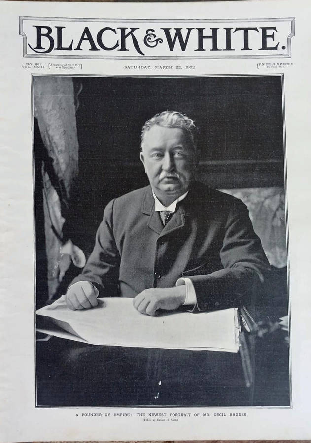 Black And White Magazine  (1902) -  " A FOUNDER OF EMPIRE: MR. CECIL RHODES"