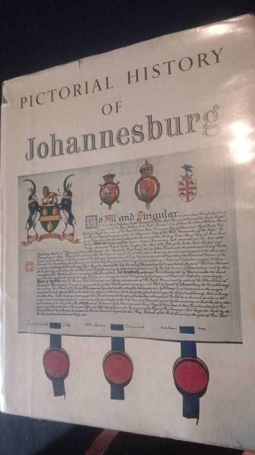 Pictorial History of Johannesburg (incl. fold-out Plan of the Rand) - Anna  Smith (Chief Librarian)