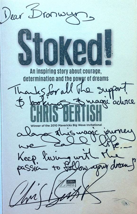 Stoked! Chris Bertish - Winner of the 2010 Mavericks Big Wave Invitational - Book signed by Author