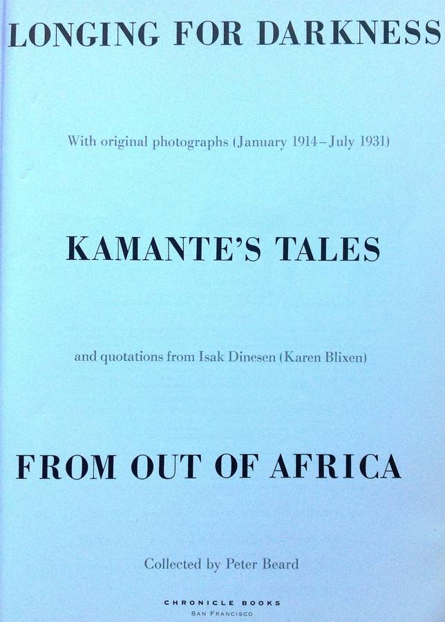 Longing for Darkness - Kamante's tales from Out of Africa - Collected by Peter Beard
