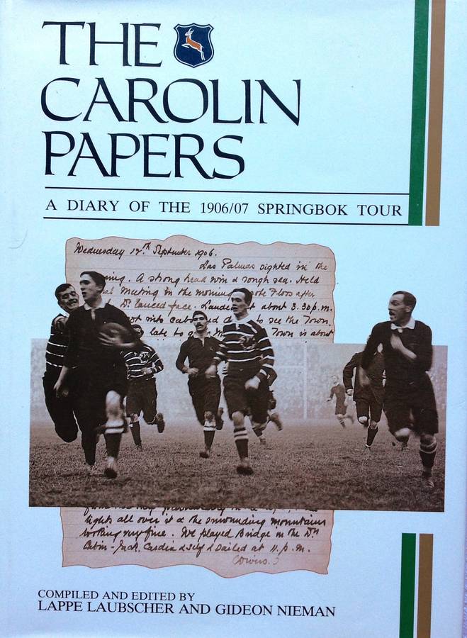 The Carolin Papers-A Diary of the 1906/07 Springbok Tour-Lappe Laubscher & Gideon Nieman-Ltd edition