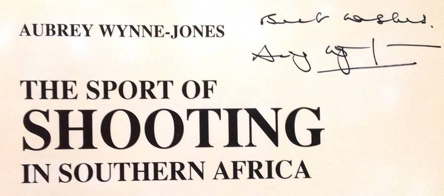 The Sport of Shooting in Southern Africa - Aubrey Wynne-Jones - Hardcover - signed by Author
