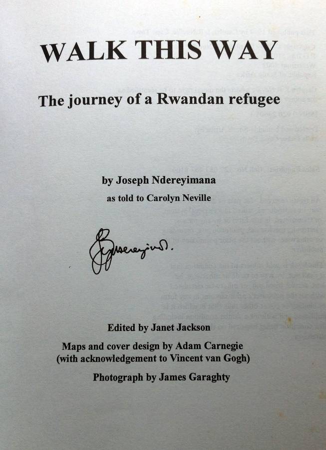 Walk This Way-The journey of a Rwandan refugee J Ndereyimana as told to Carolyn Neville-signed