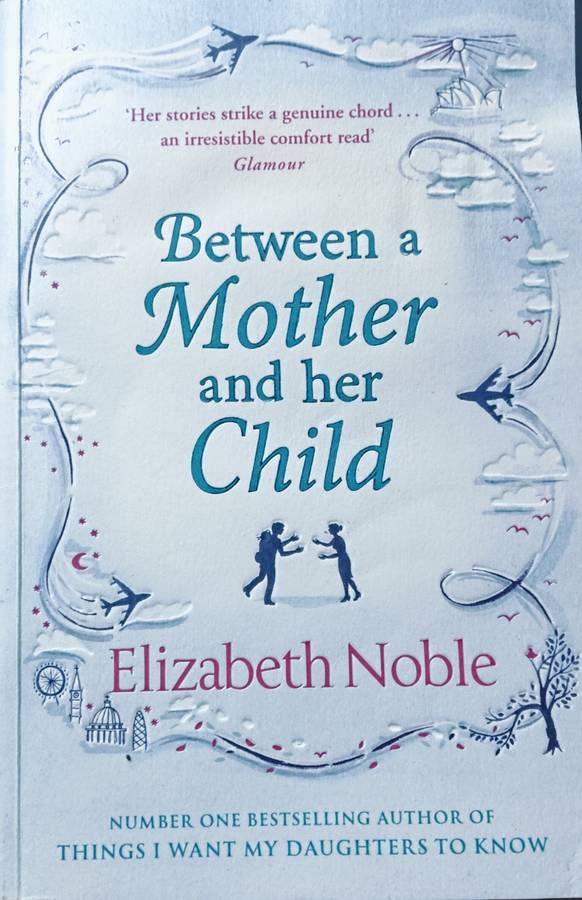 Between a Mother and Her Child - Elizabeth Noble - Softcover - 468 Pages