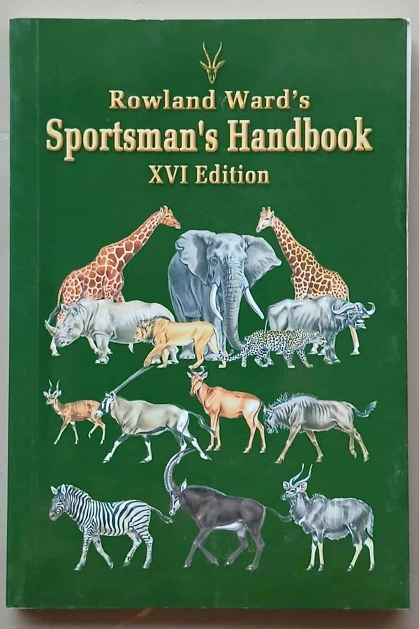 ROWLAND WARD'S SPORTSMAN'S HANDBOOK XVI Edition 2013