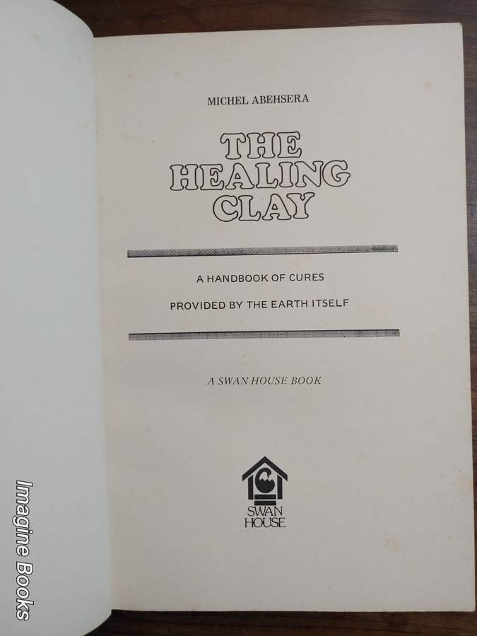 The Healing Clay - Ancient Treatments For Modern Times