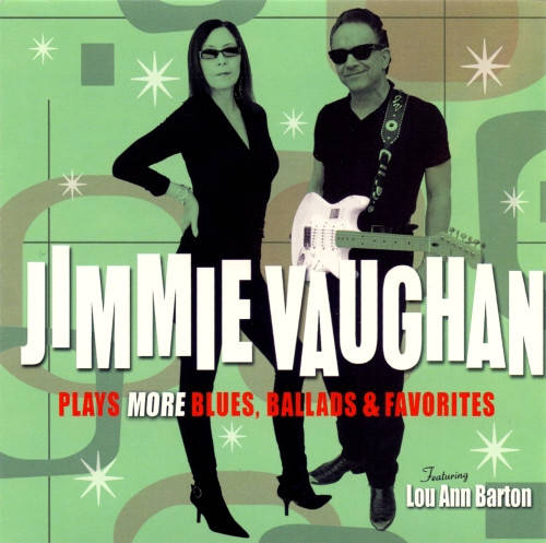 Jimmie Vaughan & Lou Ann Barton - Plays More Blues, Ballads & Favorites CD Import