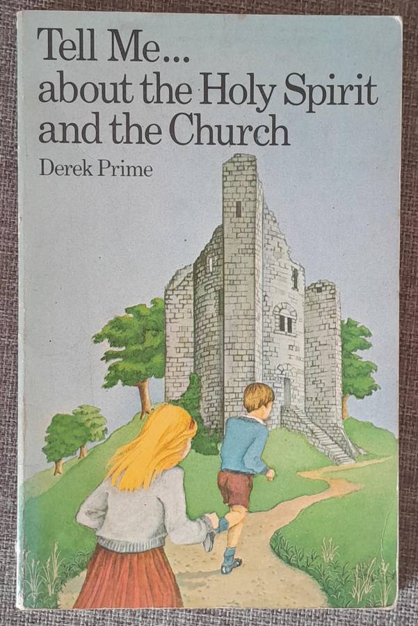 Tell me about the Holy Spirit and the Church - Derek Prime