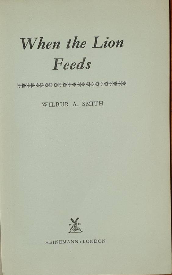 *1964* When the lion Feeds - Wilbur Smith.
