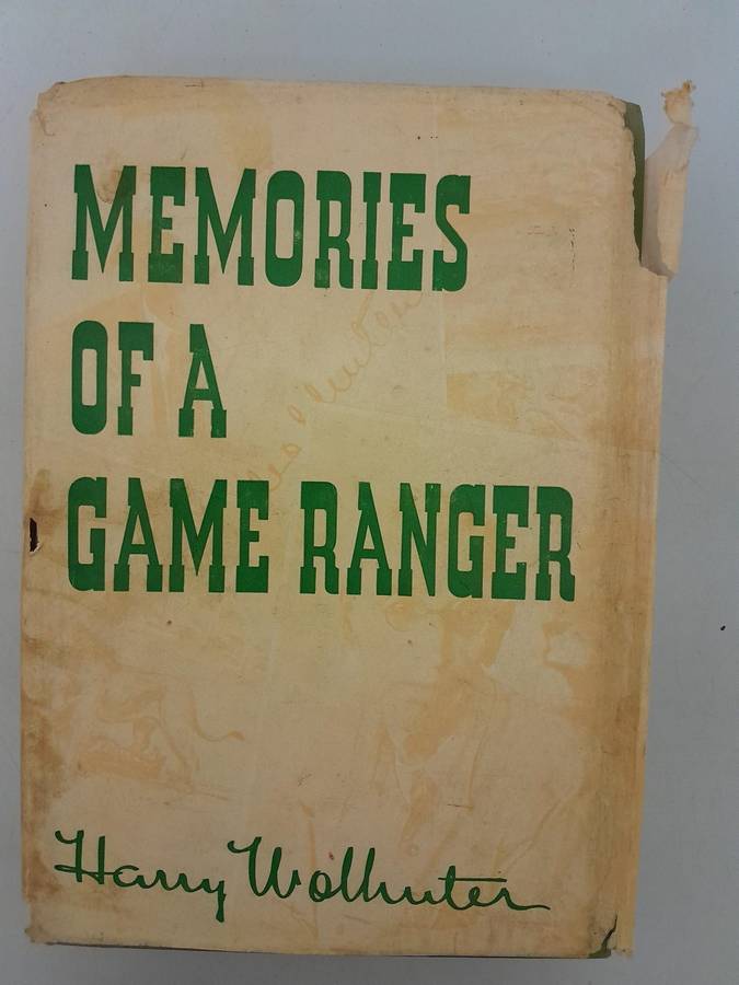 Memories of a Game Ranger - Harry Wolhuter.