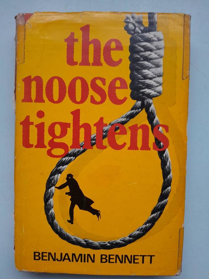 THE NOOSE TIGHTENS - BENJAMIN BENNETT.