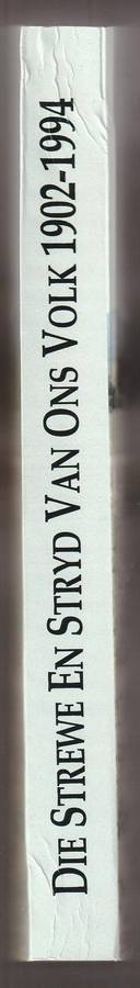 Die Strewe en Stryd van Ons Volk   1902 - 1994  --  M T du Toit