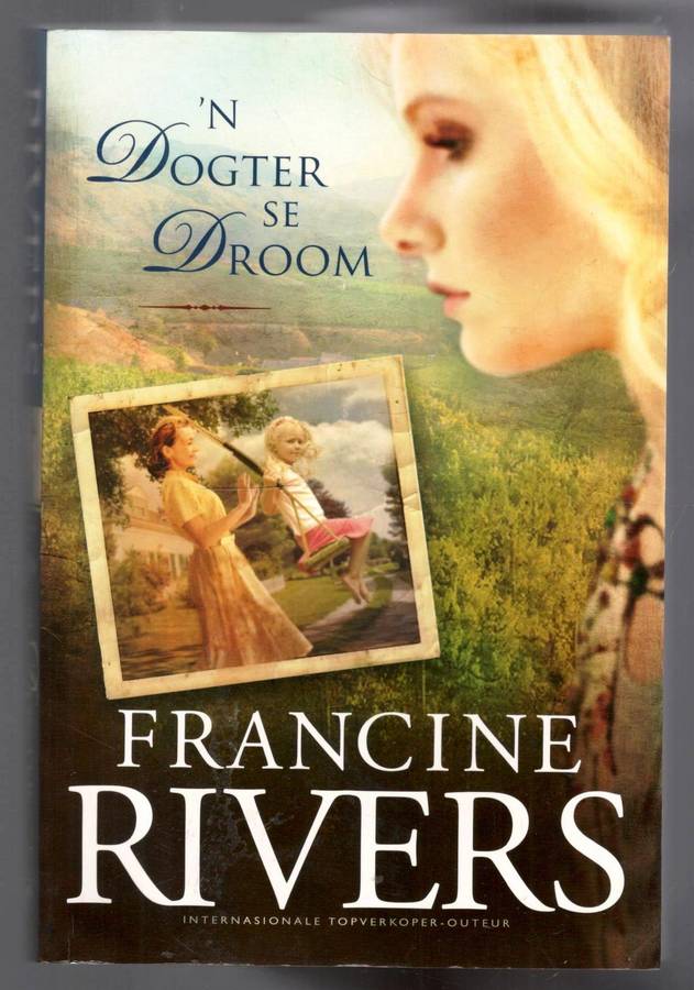 Francine Rivers  -- --- 'n Dogter se Droom