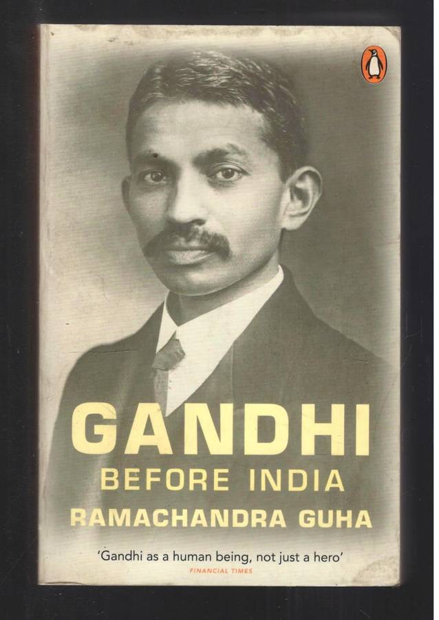 Gandhi Before India  --   Ramachandra Guha