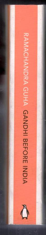Gandhi Before India  --   Ramachandra Guha
