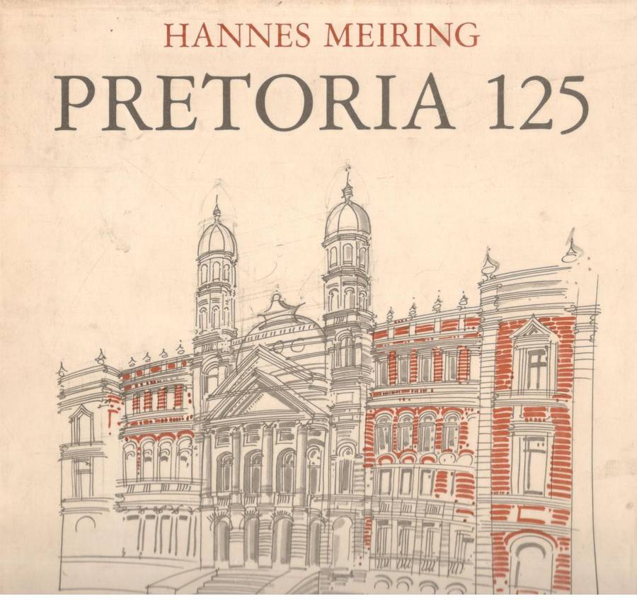Pretoria 125  ---   Hannes Meiring   Geteken