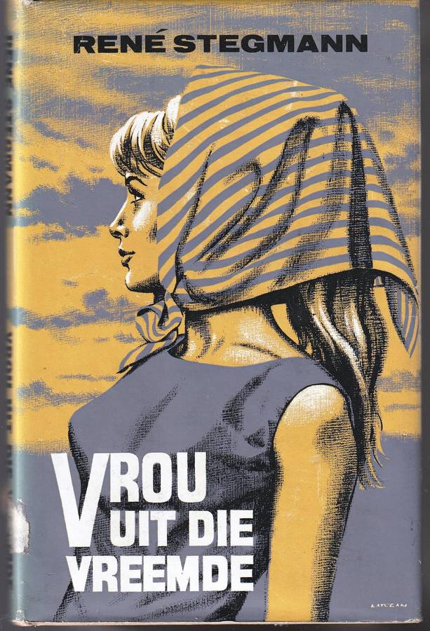 Vrou uit die Vreemde  --  Rene Stegmann --  ( F A Venter )