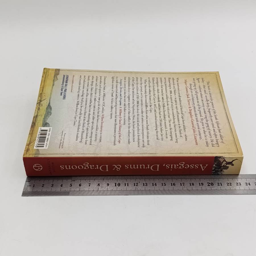 Assegais, Drums and Dragons - A Military and Social history of the Cape by Willem Steenkamp