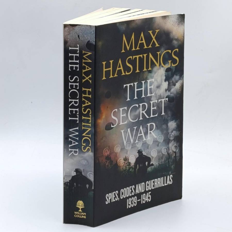 Max Hastings The Secret War - Spies, Codes and Guerillas 1939-1945