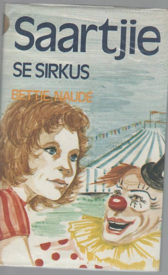 SAARTJIE SE SIRKUS - BETTIE NAUDE (2 DE UITGAWE 1984)