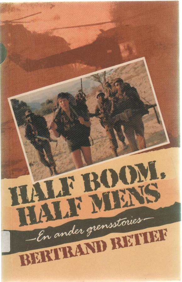 HALF BOOM, HALF MENS EN ANDER GRENSSTORIES - BERTRAND RETIEF (1 STE UITGAWE 1986)