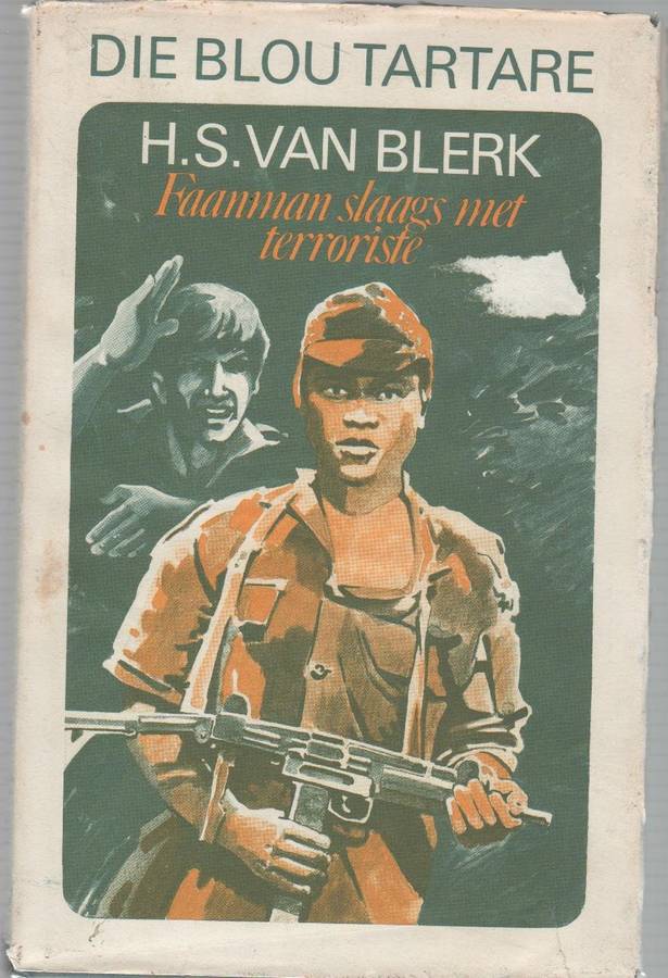 DIE BLOU TARTARE: FAANMAN SLAAGS MET TERRORISTE - H S VAN BLERK (1979)