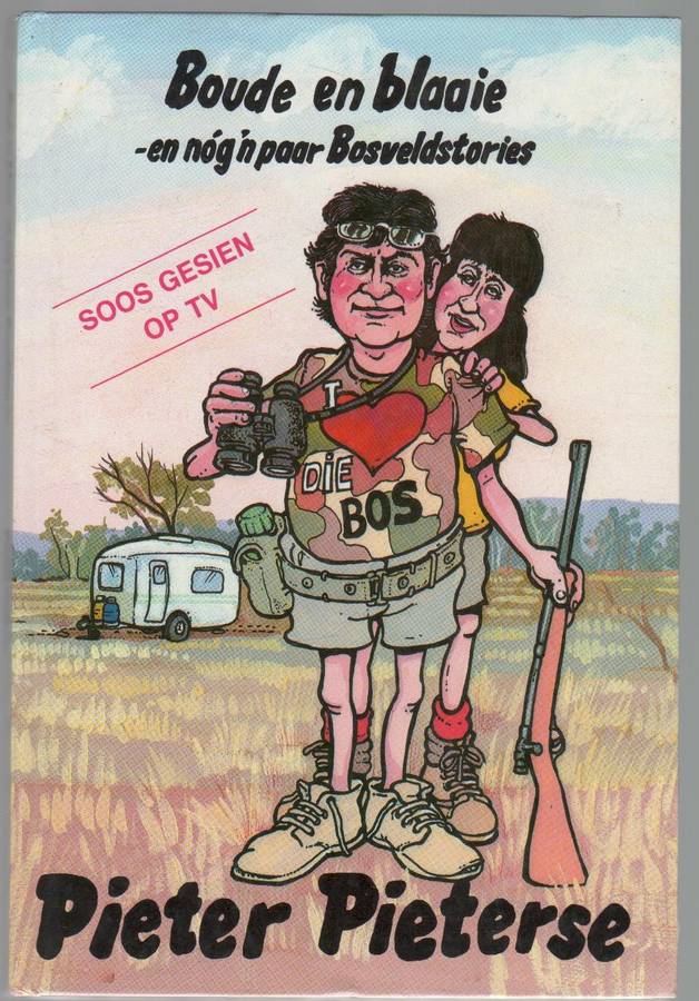 BOUDE EN BLAAIE EN NOG 'N PAAR BOSVELDSTORIES - PIETER PIETERSE (1992)