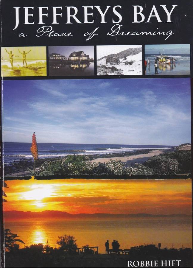 JEFFREYS BAY A PLACE OF DREAMING - ROBBIE HIFT (2005)
