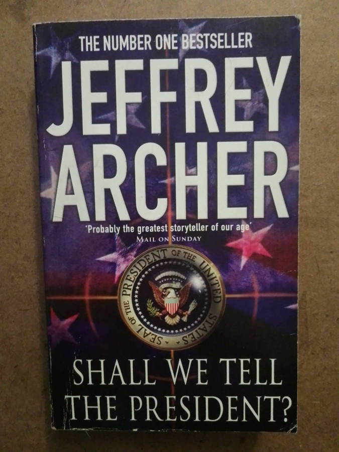 Jeffrey Archer - Shall We Tell The President?