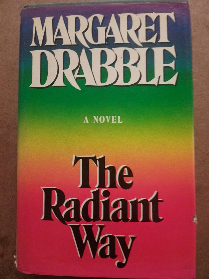 Margaret Drabble - the Radiant Way - first edition 1987