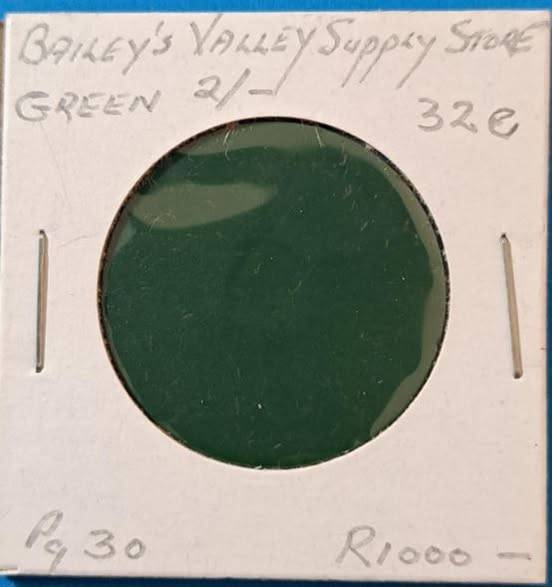 *** BAILEY'S VALLEY SUPPLY STORE TOKEN - GREEN 2 SHILLING - HERN REF 32E PG30 **
