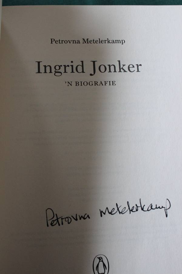 INGRID JONKER. 'n Biografie deur Petrovna Metelerkamp. (Geteken deur skrywer)