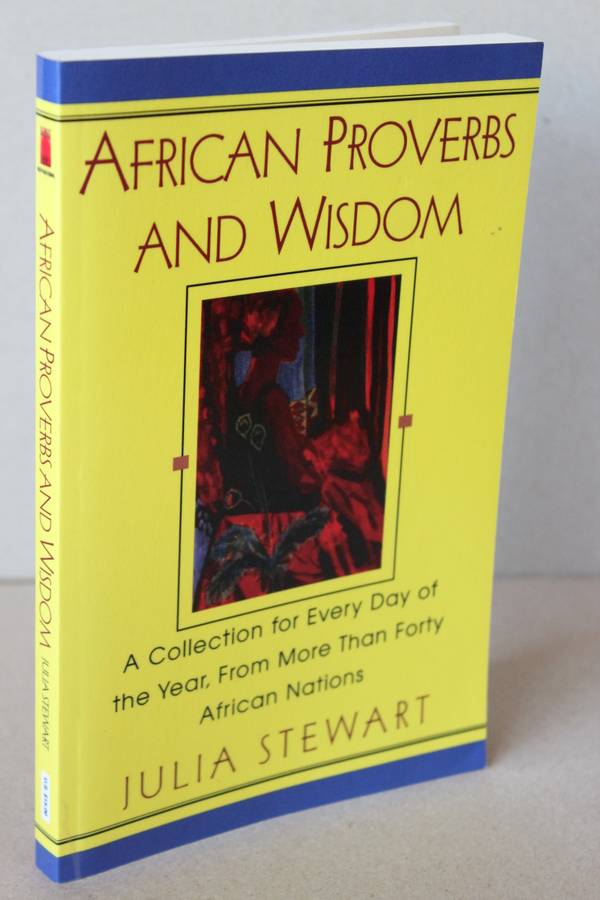 AFRICAN PROVERBS AND WISDOM  by Julia Stewart
