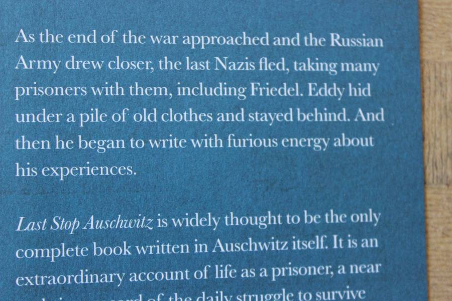 LAST STOP AUSCHWITZ  My story of survival from within the camp  by Eddy de Wind
