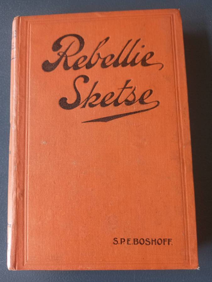 Rebellie Sketse uit my dagboek 1914-1915 (S.P.E. Boshoff)