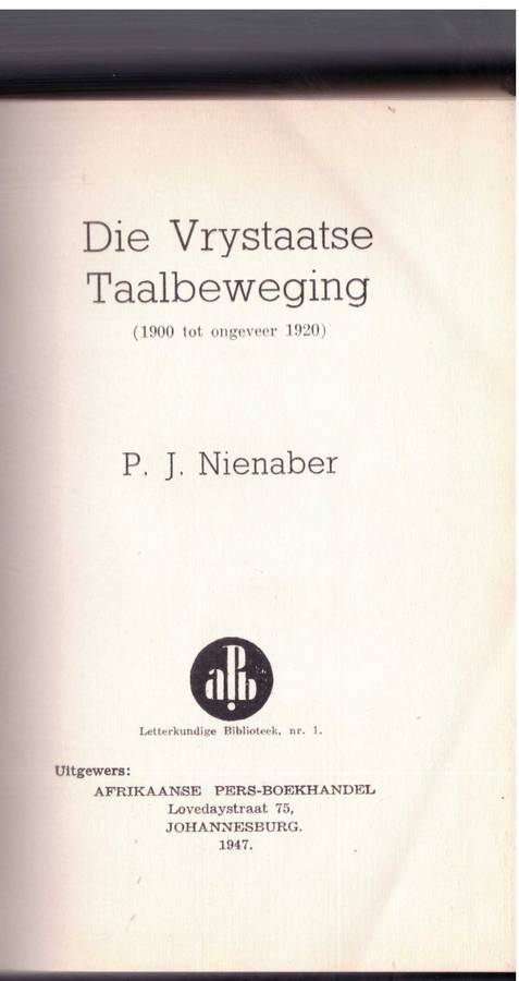 Die Vrystaatse Taalbeweging (1900 tot ongeveer 1920)  PJ Nienaber