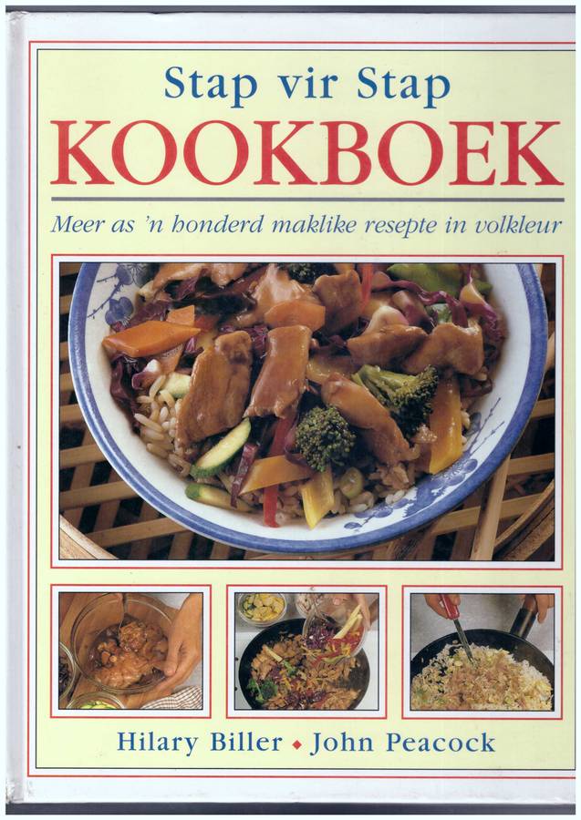 Stap vir Stap Kookboek, meer as 'n honderd maklike resepte in volkleur