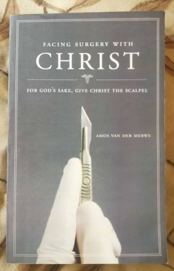 Facing Surgery with Christ: For God's Sake, Give Christ the Scalpel
