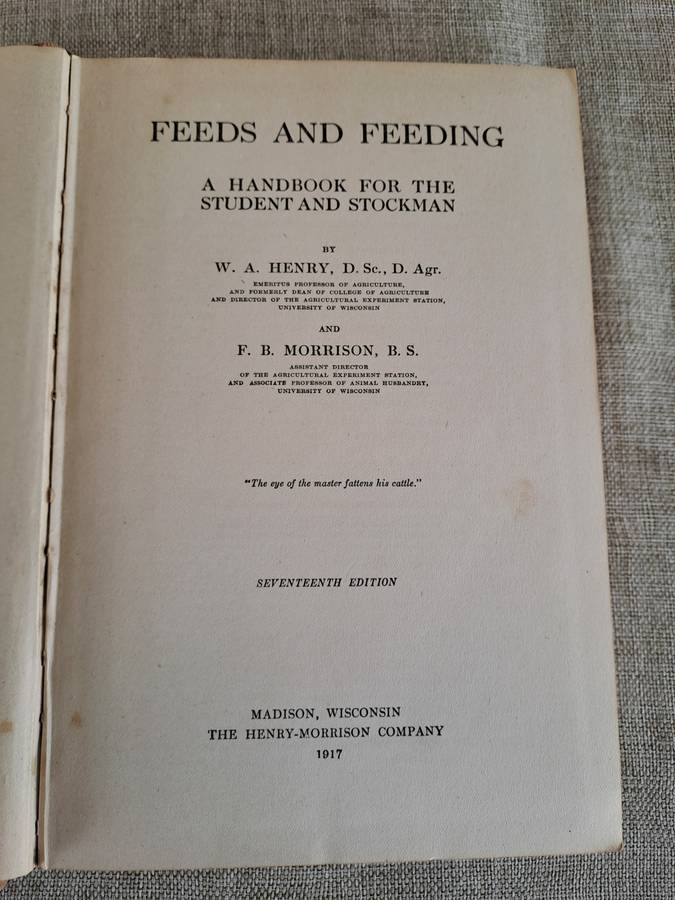 Feeds and Feeding  A handbook for the Student and Stockman