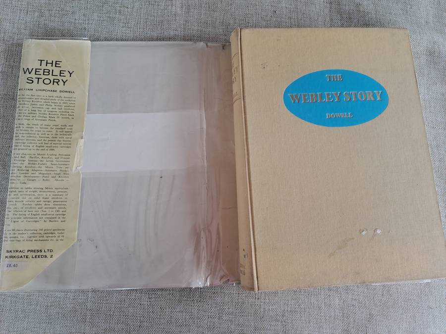 The Webley Story: History of Webley Pistols & Revolvers & Pistol Cartridge - W C Dowell