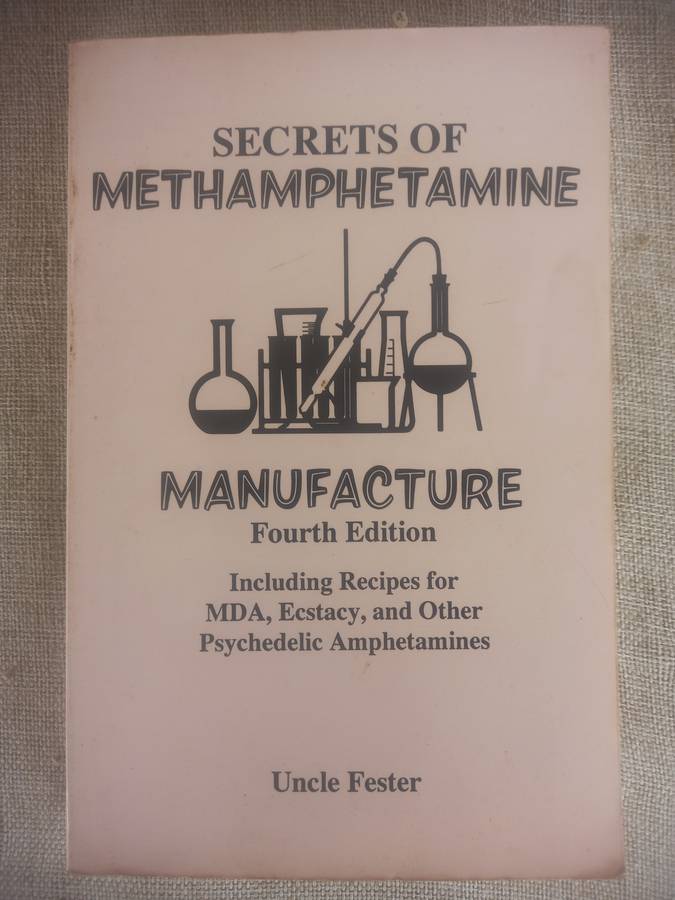 Secrets of Methamphetamine Manufacture: Including Recipes for MDA, Ecstacy, and Other Psychedilic Am