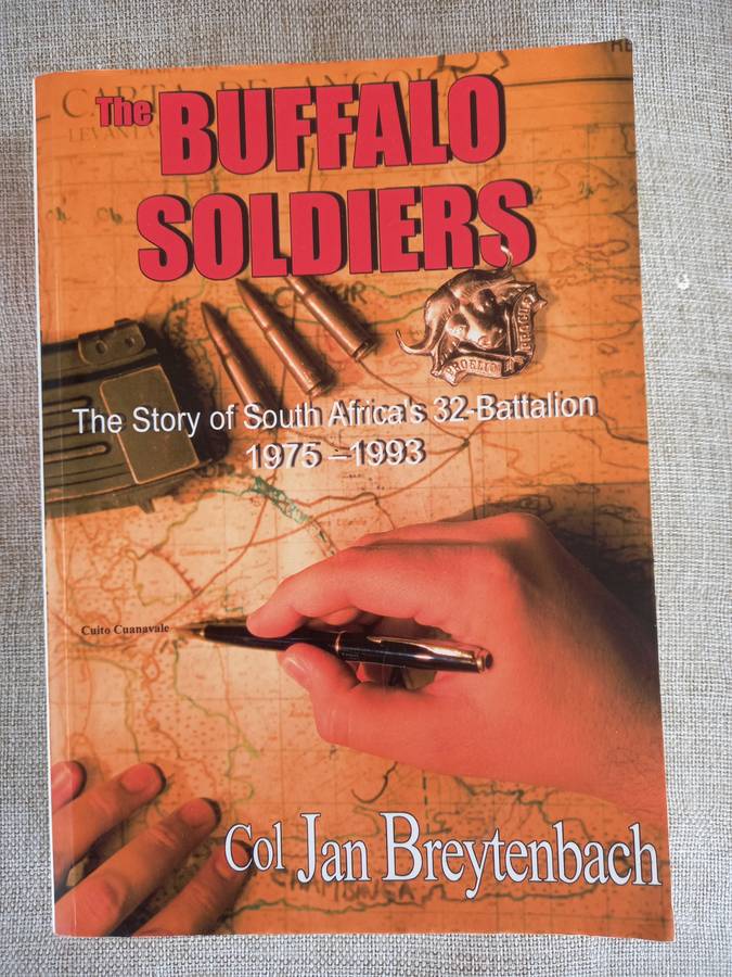 The Buffalo Soldiers - Col Jan Breytenbach - THE STORY OF SOUTH AFRICAS 32 BATTALION 1975-1993