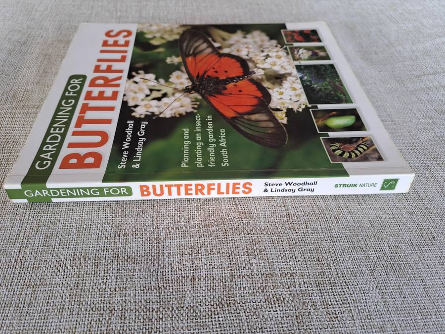 Gardening for Butterflies: Planning and Planting an insect-friendly garden in South Africa (Signed)