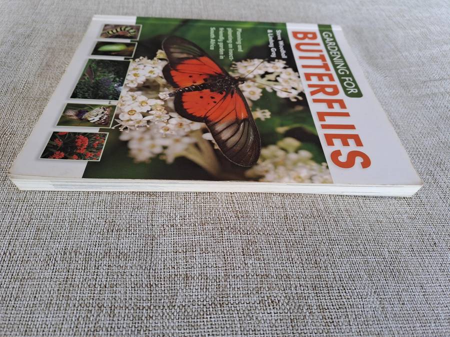 Gardening for Butterflies: Planning and Planting an insect-friendly garden in South Africa (Signed)