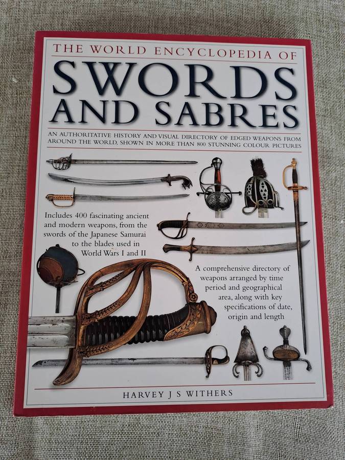 The World Encyclopedia of Swords and Sabres  Harvey J.S. Withers